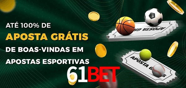 61Bet Ate 100% de Aposta Gratis